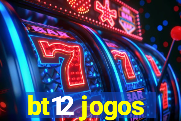 bt12 jogos